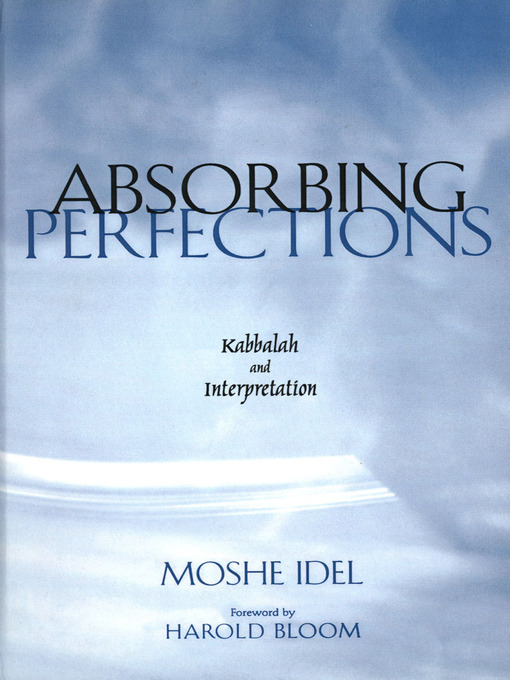 Title details for Absorbing Perfections by Moshe Idel - Available